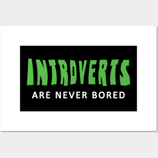 Introverts Are Never Bored Posters and Art